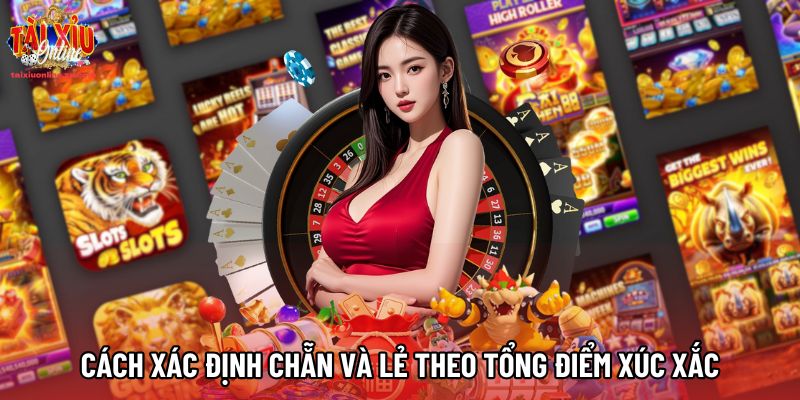 Cách xác định Chẵn và Lẻ theo tổng điểm xúc xắc