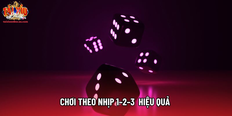 Chơi theo nhịp 1–2–3  hiệu quả 