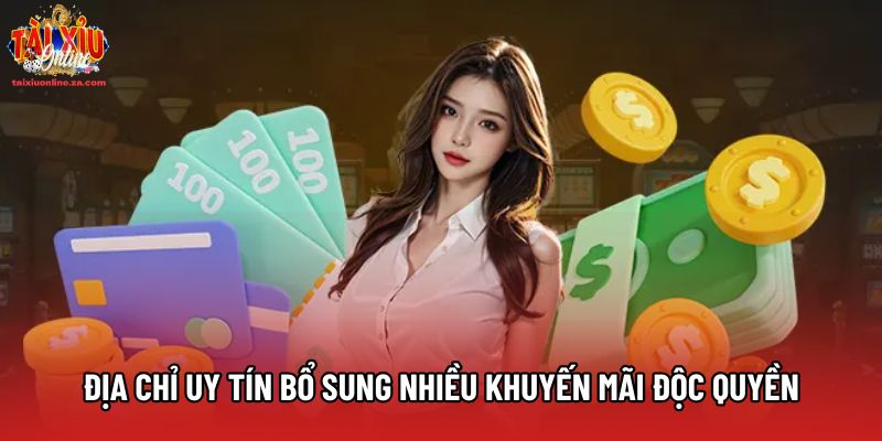 Địa chỉ uy tín bổ sung nhiều khuyến mãi độc quyền