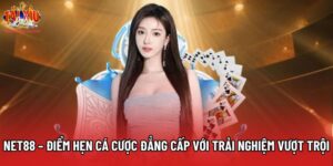 NET88 – Điểm Hẹn Cá Cược Đẳng Cấp Với Trải Nghiệm Vượt Trội