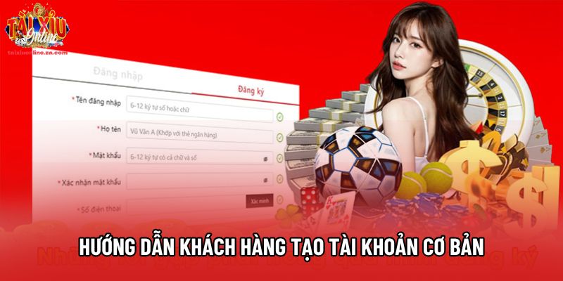 Hướng dẫn khách hàng tạo tài khoản cơ bản