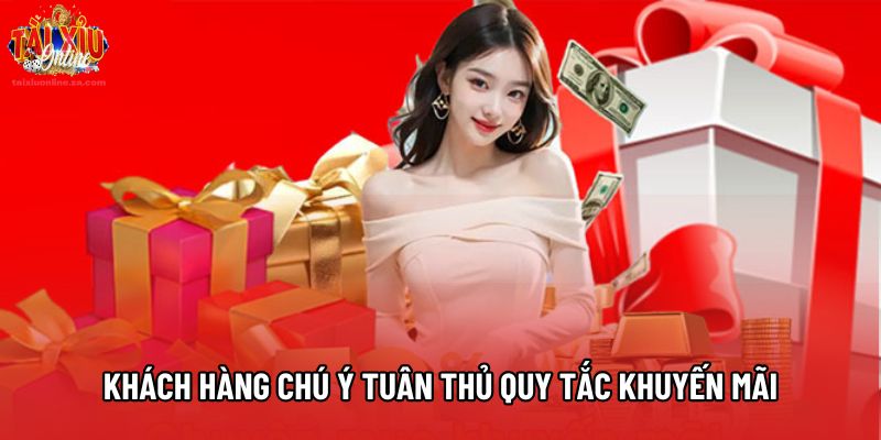 Khách hàng chú ý tuân thủ quy tắc khuyến mãi