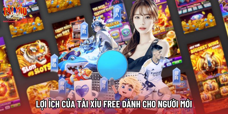 Lợi ích của Tài xỉu Free dành cho người mới