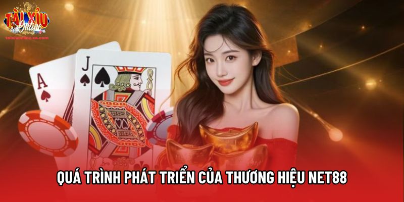 Quá trình phát triển của thương hiệu NET88