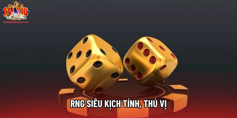 RNG siêu kịch tính, thú vị