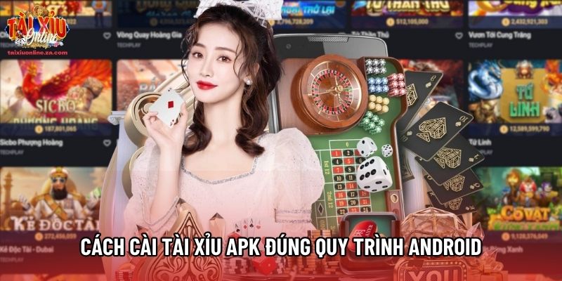 Cách cài Tài xỉu APK đúng quy trình Android