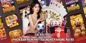 Tài Xỉu Free | Phiên Bản Miễn Phí, Trải Nghiệm Không Rủi Ro