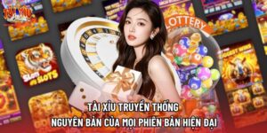 Tài Xỉu Truyền Thống | Nguyên Bản Của Mọi Phiên Bản Hiện Đại