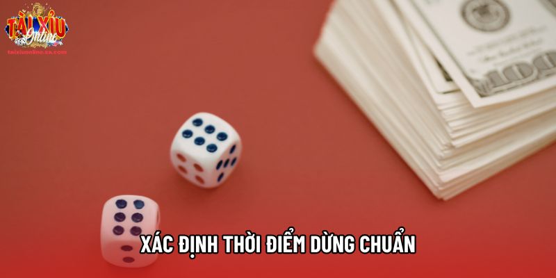 Xác định thời điểm dừng chuẩn